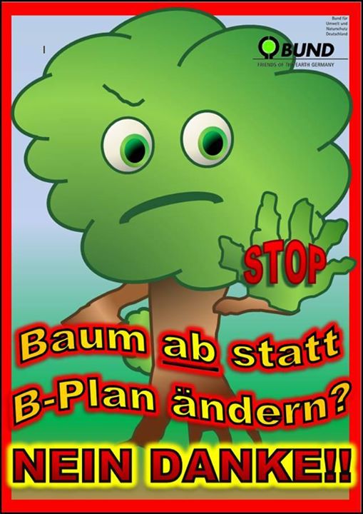Das Bild zeigt einen Baum mit der Unterschrift STOP! Baum ab statt B-Plan ändern? Nein danke! 